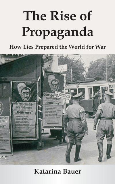 The Rise of Propaganda