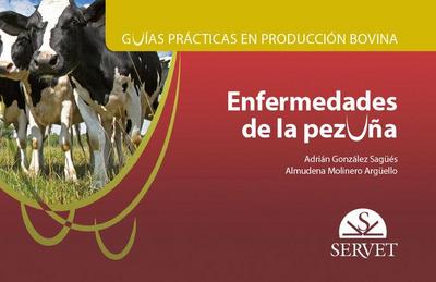 Guías Prácticas En Producción Bovina. Enfermedades de la Pezuña
