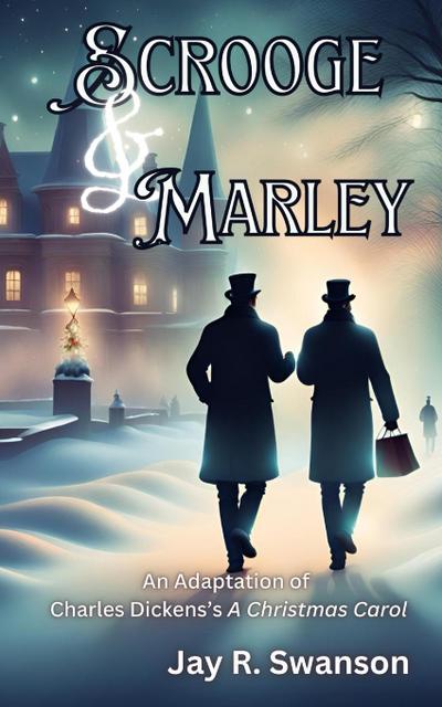 Scrooge & Marley An Adaptation of Charles Dickens’s A Christmas Carol
