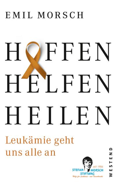 Hoffen, Helfen, Heilen: Leukämie geht uns alle an
