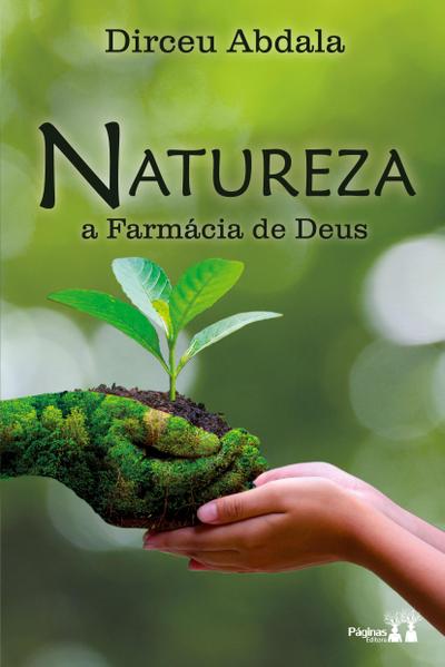 Natureza, a farmácia de Deus
