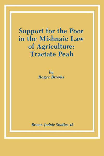 Support for the Poor in the Mishnaic Law of Agriculture
