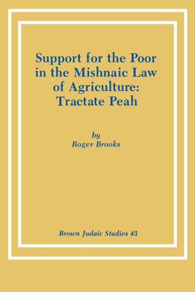 Support for the Poor in the Mishnaic Law of Agriculture