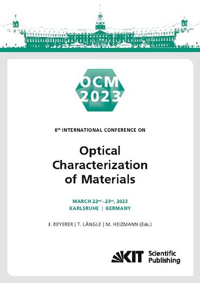 OCM 2023 - 6th International Conference on Optical Characterization of Materials, March 22nd - 23rd, 2023, Karlsruhe, Germany : Conference Proceedings