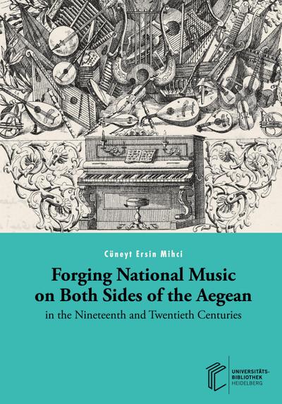 Forging National Music on Both Sides of the Aegean in the Nineteenth and                Twentieth Centuries