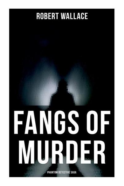 Fangs of Murder: Phantom Detective Saga