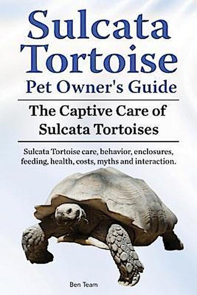 Sulcata Tortoise Pet Owners Guide. The Captive Care of Sulcata Tortoises. Sulcata Tortoise care, behavior, enclosures, feeding, health, costs, myths and interaction.