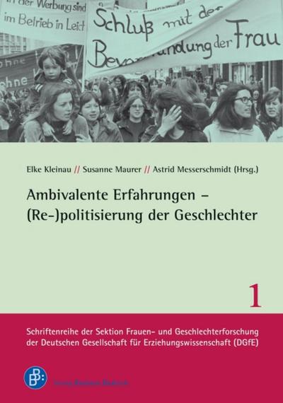 Ambivalente Erfahrungen – (Re-)politisierung der Geschlechter