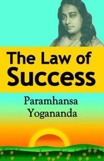 Law of Success: Using the Power of Spirit to Create Health, Prosperity, and Happiness
