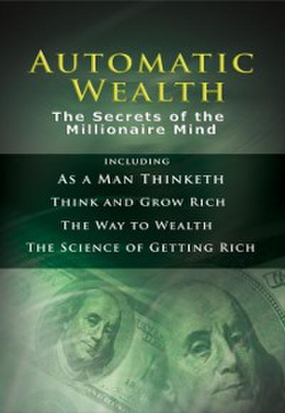 Automatic Wealth:  The Secrets of the Millionaire Mind