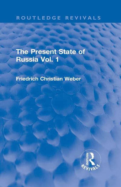 The Present State of Russia Vol. 1