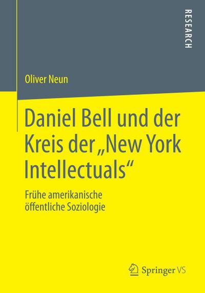 Daniel Bell und der Kreis der "New York Intellectuals"
