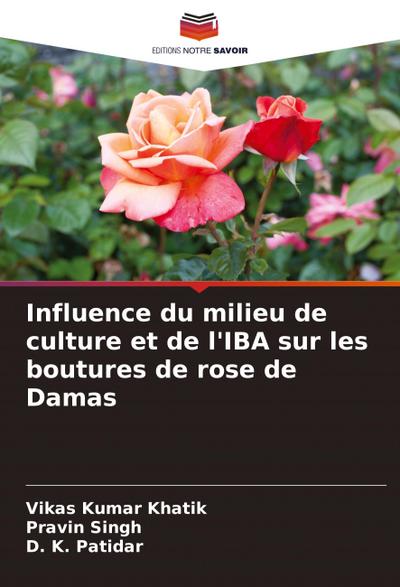 Influence du milieu de culture et de l’IBA sur les boutures de rose de Damas