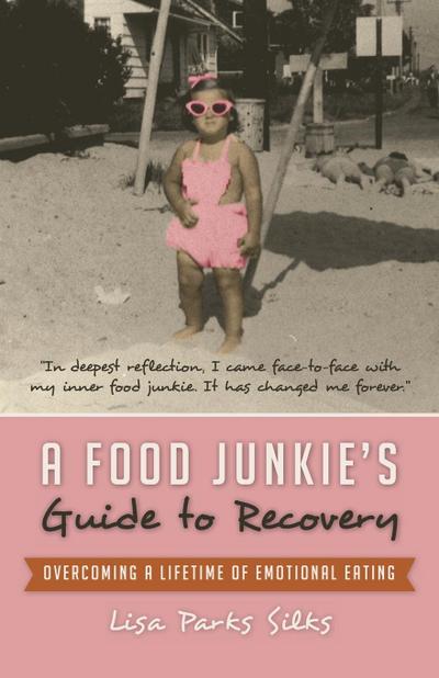 A Food Junkie’s Guide to Recovery