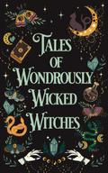 Tales of Wondrously Wicked Witches (The Tales Short Story Collection, #5)