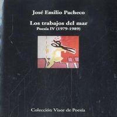 Los trabajos del mar : poesía IV (1979-1989)
