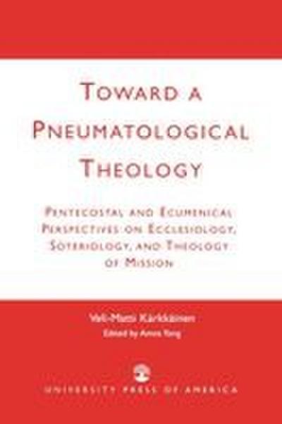Toward a Pneumatological Theology