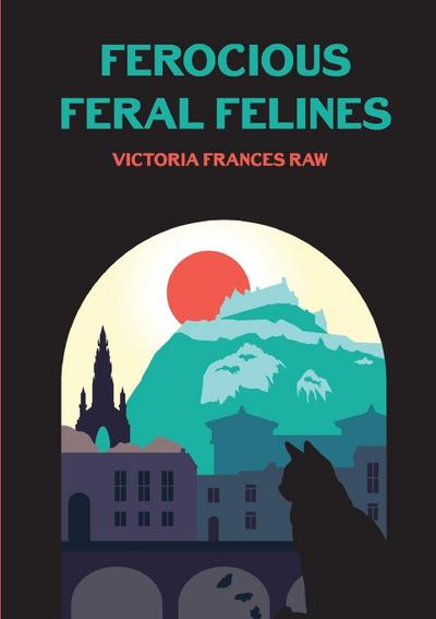 Ferocious Feral Felines