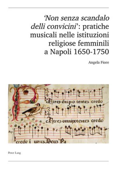 ’Non senza scandalo delli convicini’: pratiche musicali nelle istituzioni religiose femminili a Napoli 1650-1750