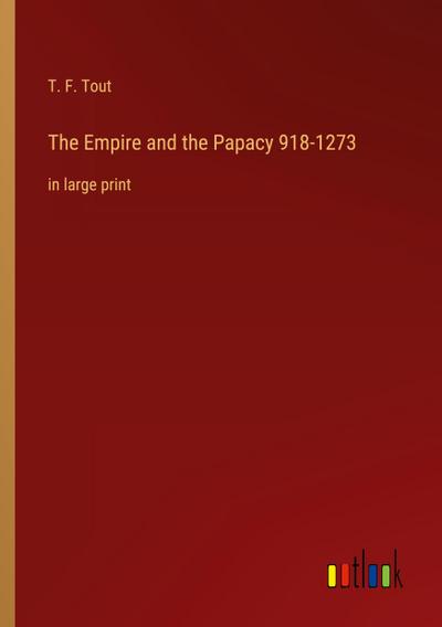 The Empire and the Papacy 918-1273