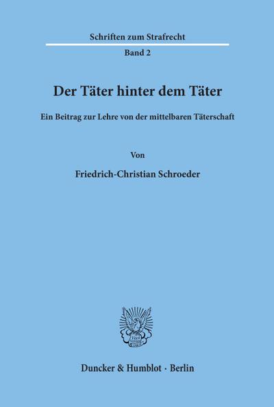 Der Täter hinter dem Täter.