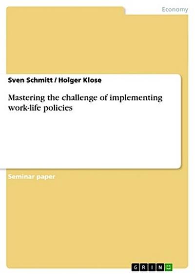 Mastering the challenge of implementing work-life policies