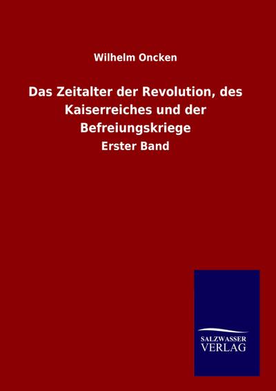 Das Zeitalter der Revolution, des Kaiserreiches und der Befreiungskriege