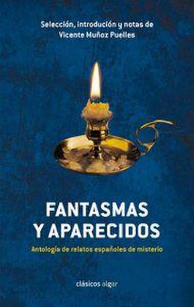 Fantasmas y aparecidos: antología de relatos españoles de misterio