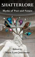 Shatterlore: Myths of Past and Future