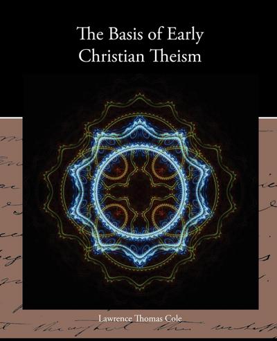 The Basis of Early Christian Theism