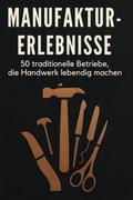 Manufaktur-Erlebnisse