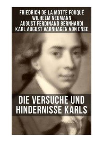 Die Versuche und Hindernisse Karls