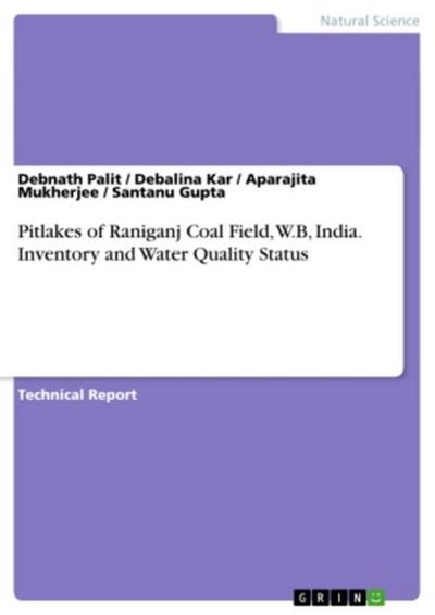 Pitlakes of Raniganj Coal Field, W.B, India. Inventory and Water Quality Status