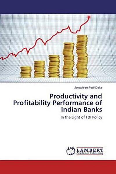 Productivity and Profitability Performance of Indian Banks