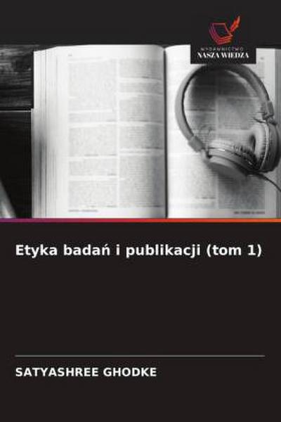 Etyka bada¿ i publikacji (tom 1)
