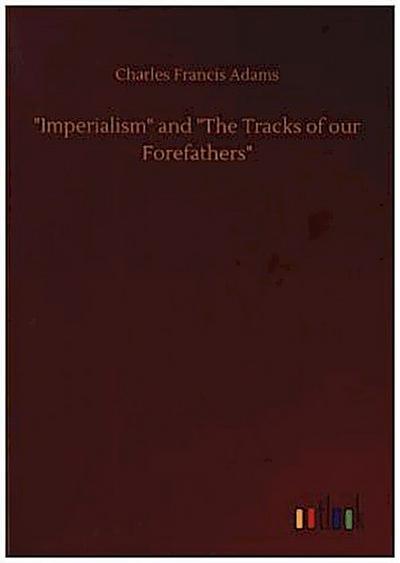 "Imperialism" and "The Tracks of our Forefathers"
