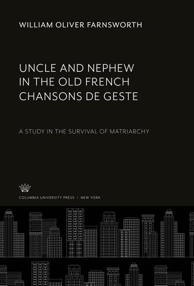 Uncle and Nephew in the Old French Chansons De Geste