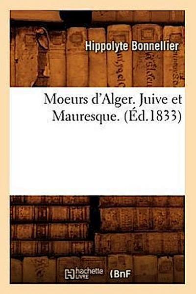 Moeurs d’Alger. Juive Et Mauresque. (Éd.1833)