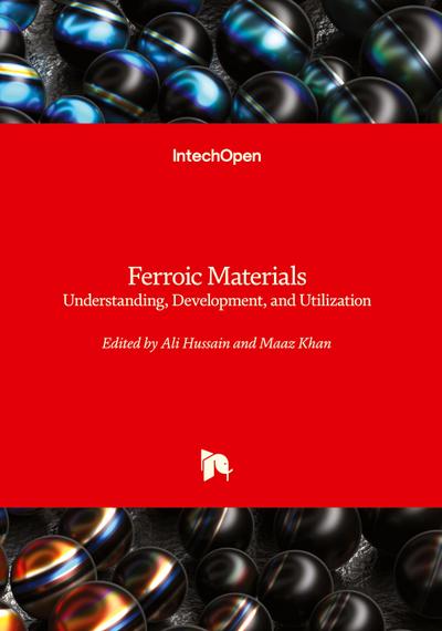 Ferroic Materials - Understanding, Development, and Utilization