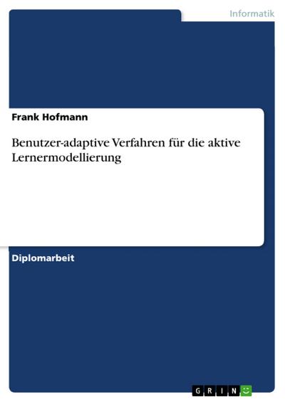 Benutzer-adaptive Verfahren für die aktive Lernermodellierung