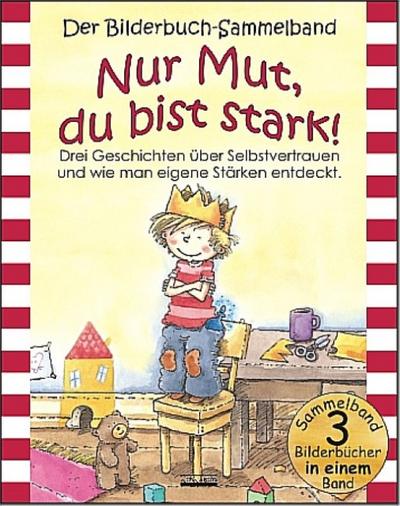 Nur Mut, du bist stark! Bilderbuch-Sammelband