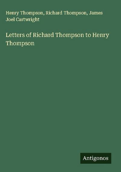 Letters of Richard Thompson to Henry Thompson
