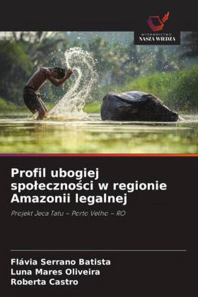 Profil ubogiej spo¿eczno¿ci w regionie Amazonii legalnej