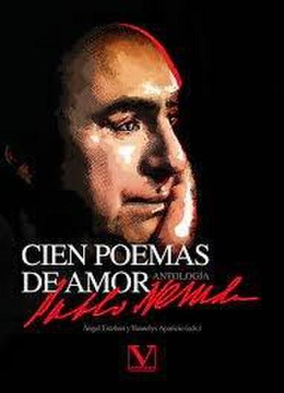 Cien poemas de amor : antología de Pablo Neruda