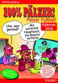 100% PÄLZER! Pälzer Fußball Kalenner 2026 von Steffen Boiselle | Kalender
