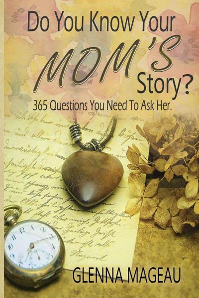 Do You Know Your Mom’s Story?