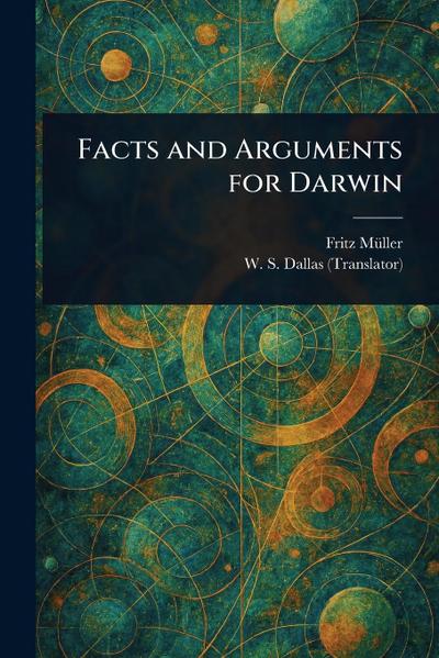 Facts and Arguments for Darwin