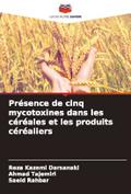 Présence de cinq mycotoxines dans les céréales et les produits céréaliers
