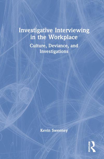 Investigative Interviewing in the Workplace