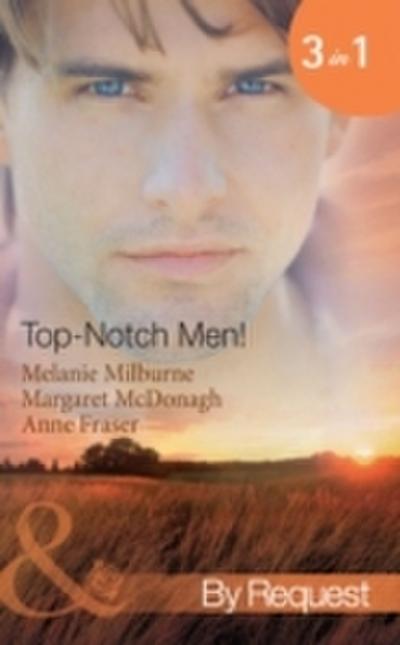 Top-Notch Men!: In Her Boss’s Special Care (Top-Notch Docs, Book 3) / A Doctor Worth Waiting For (Top-Notch Docs, Book 5) / Dr Campbell’s Secret Son (Top-Notch Docs, Book 6) (Mills & Boon By Request)